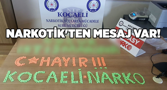 Narkotik'ten mesaj var!