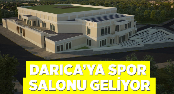 Darıca’ya spor salonu geliyor