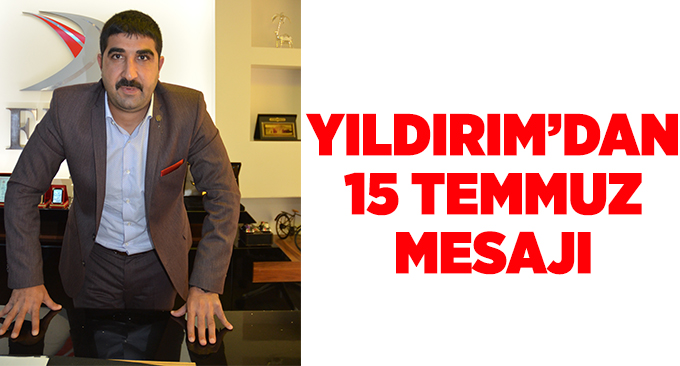 Yıldırım’dan 15 Temmuz mesajı