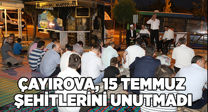 Çayırova, 15 Temmuz Şehitlerini Unutmadı