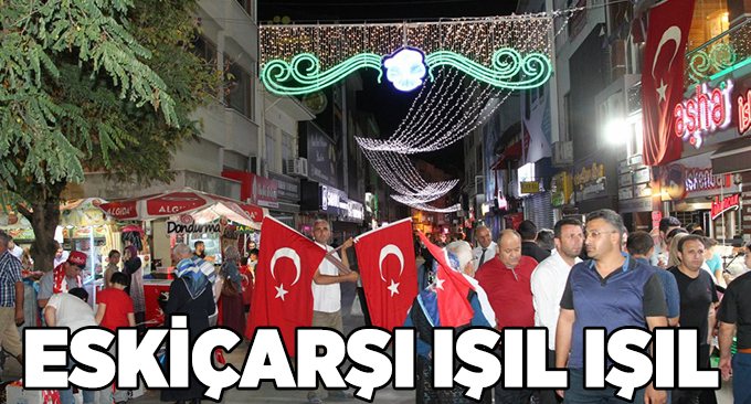 Eskiçarşı ışıl ışıl