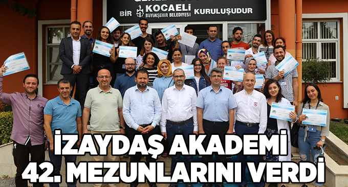 İZAYDAŞ Akademi 42. mezunlarını verdi