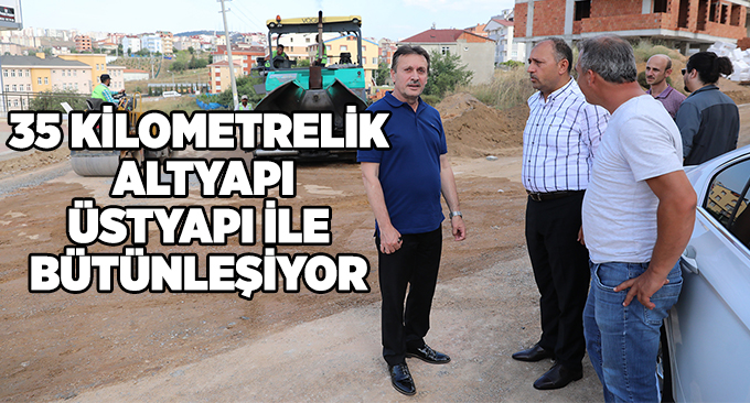 35 Kilometrelik Altyapı Üstyapı İle Bütünleşiyor