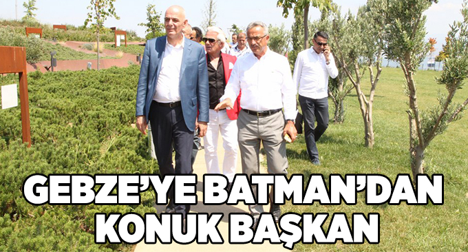 Gebze’ye Batman’dan Konuk Başkan