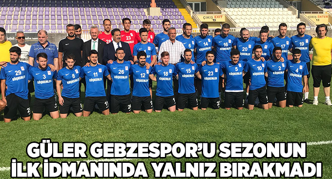 Güler Gebzespor'u sezonun ilk idmanında yalnız bırakmadı