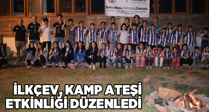 İLKÇEV , Kamp Ateşi Etkinliği Düzenledi