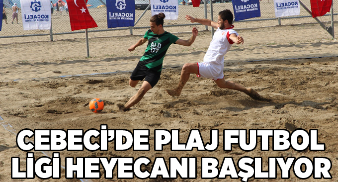 Cebeci’de Plaj Futbol Ligi heyecanı başlıyor