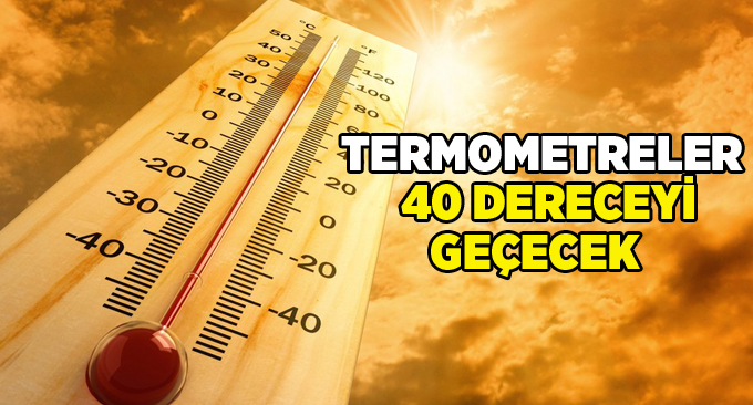 Termometreler 40 dereceyi geçecek