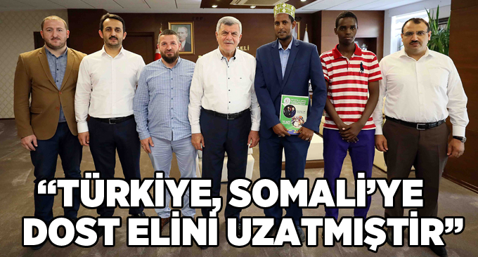 “Türkiye, Somali’ye dost elini uzatmıştır”