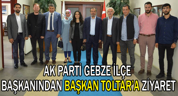 Ak Parti Gebze İlçe Başkanından Başkan Toltar’a Ziyaret