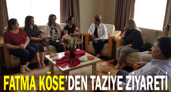 Fatma Köse’den taziye ziyareti