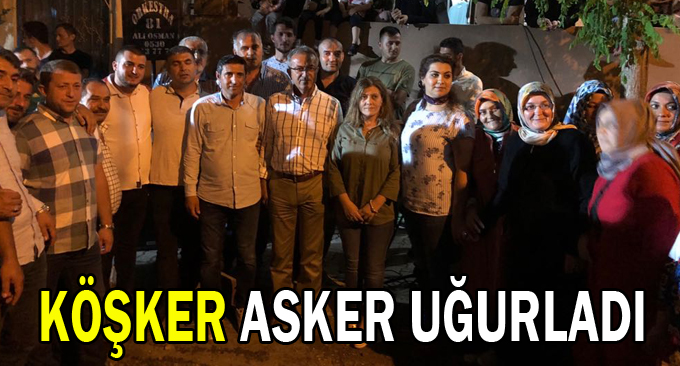 Köşker asker uğurladı