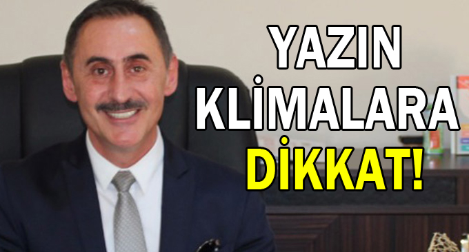 Yazın Klimalara Dikkat!