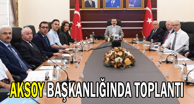 Aksoy başkanlığında toplantı