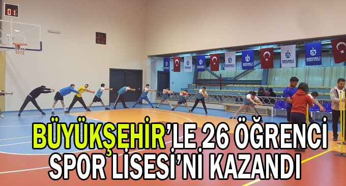 Büyükşehir’le 26 öğrenci Spor Lisesi’ni kazandı