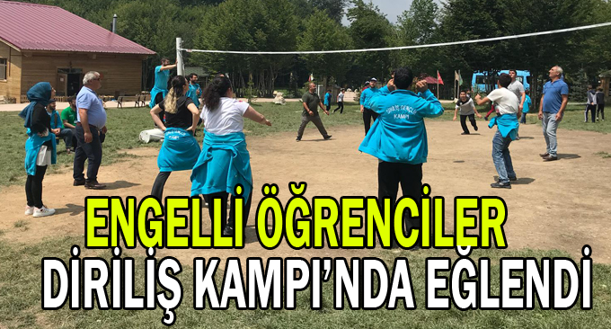 Engelli öğrenciler Diriliş Kampı’nda eğlendi