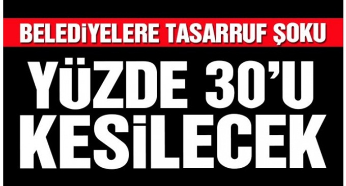 Belediyelere tasarruf şoku