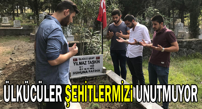 Ülkücüler şehitlerimizi unutmuyor