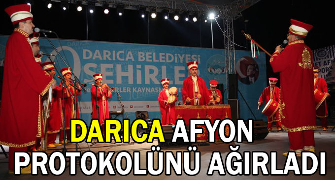 Darıca Afyon protokolünü ağırladı