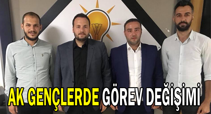 AK gençlerde görev değişimi