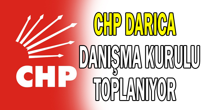 CHP Darıca danışma kurulu toplanıyor