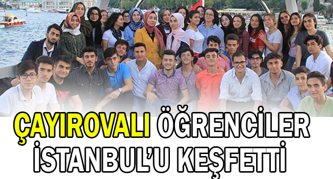 Çayırovalı öğrenciler İstanbul'u keşfetti