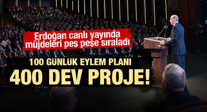 Erdoğan 100 günlük eylem planını açıkladı