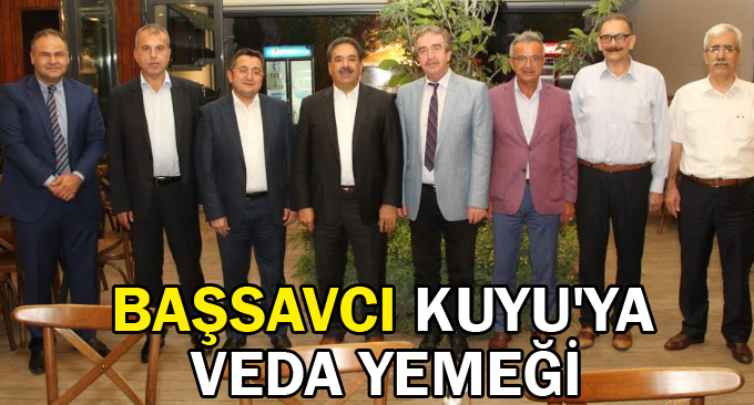 Başsavcı Kuyu'ya  veda yemeği