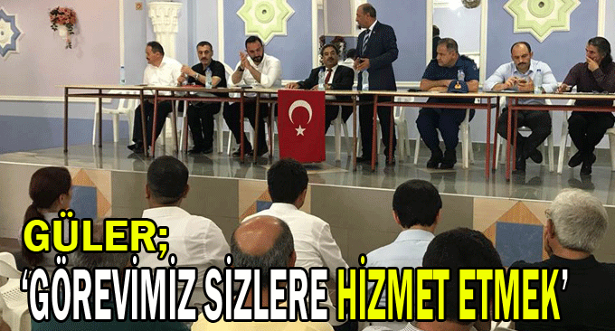 Güler,06 Ağustos 2018‘Görevimiz sizlere hizmet etmek’