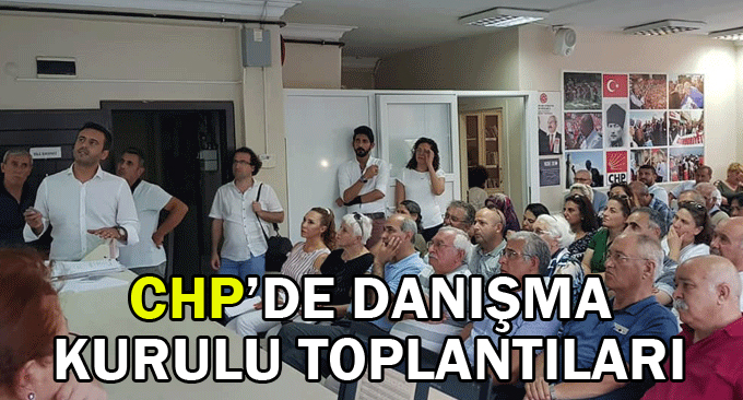 CHP’de danışma kurulu toplantıları