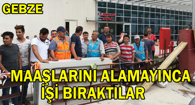 Maaşlarını alamayınca işi bıraktılar