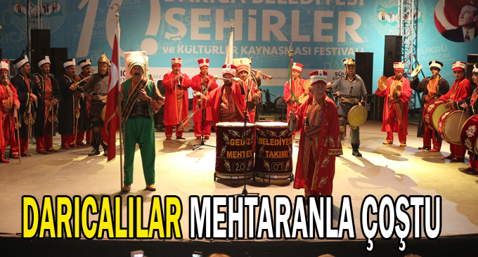 Darıcalılar mehteranlı coştu