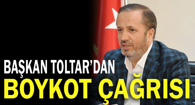 Başkan Toltar'dan Vatandaşlara Boykot Çağrısı