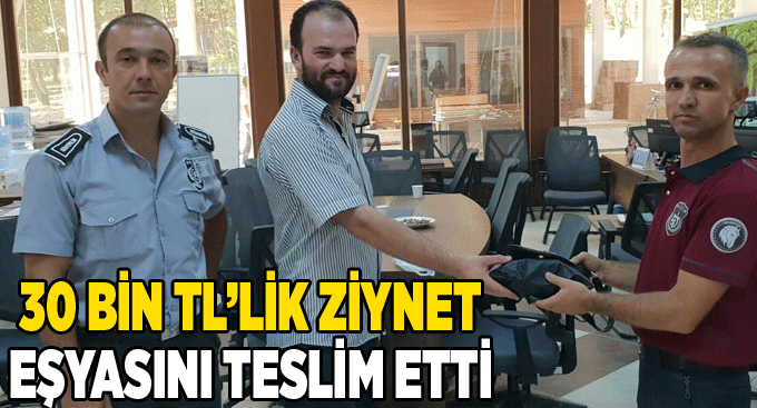 30 Bin TL’lik ziynet eşyasını teslim etti