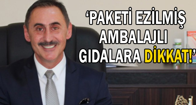 ''Paketi Ezilmiş Ambalajlı Gıdalara Dikkat!''