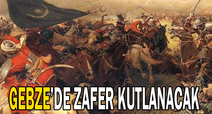 Gebze’de Zafer Kutlanacak