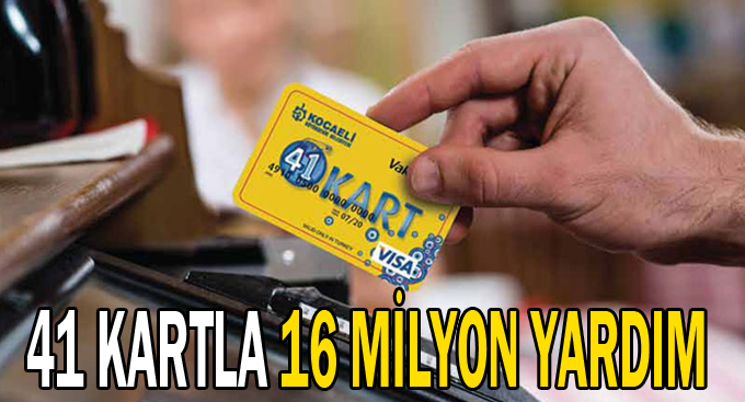 41 Kartla 16 milyon yardım