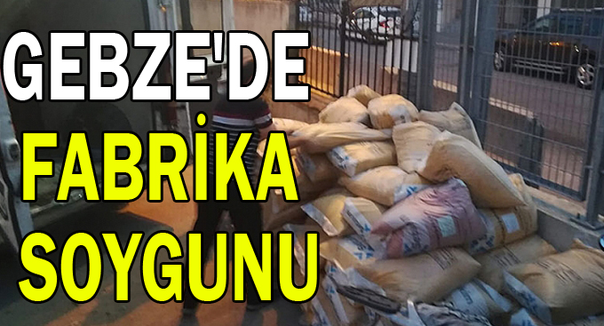 Gebze'de fabrika soygunu