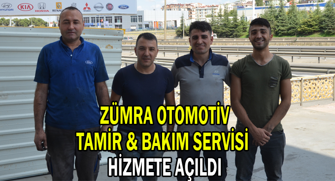 Zümra Otomotiv Tamir & Bakım Servisi hizmete açıldı