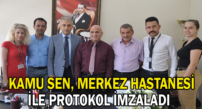 Kamu Sen, Merkez Hastanesi İle Protokol İmzaladı