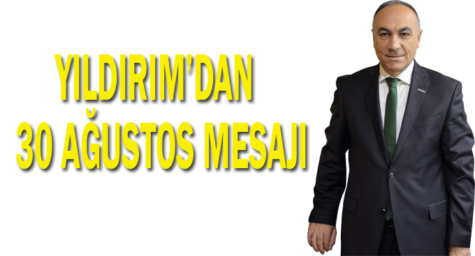 Yıldırım'dan 30 Ağustos mesajı