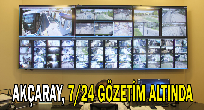 Akçaray, 7/24 gözetim altında