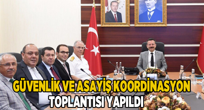 Güvenlik ve Asayiş Koordinasyon toplantısı yapıldı