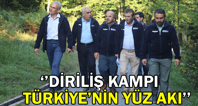 ‘’Diriliş Kampı Türkiye’nin yüz akı’’