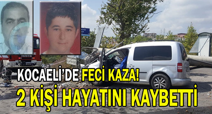 2 Kişi hayatını kaybetti