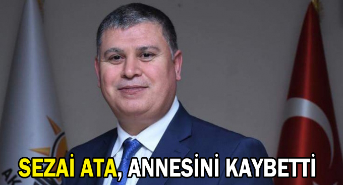 Sezai Ata, annesini kaybetti