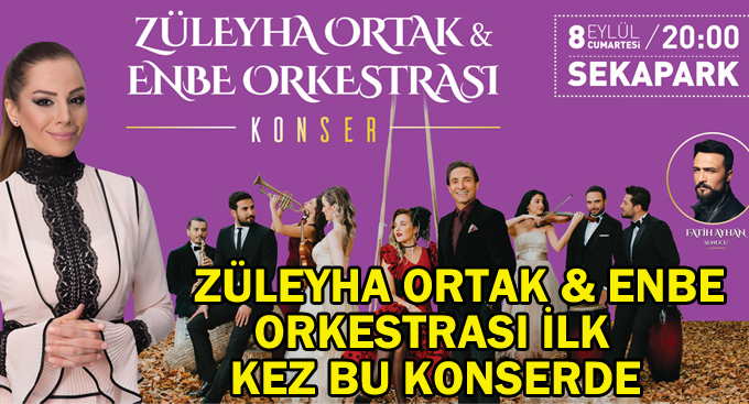 Züleyha Ortak & Enbe Orkestrası ilk kez bu konserde