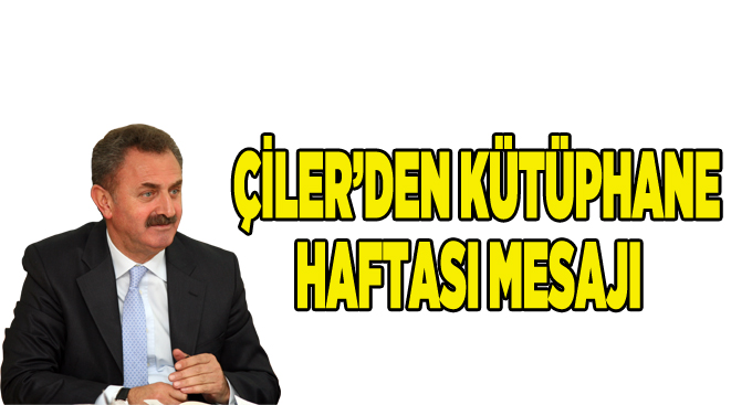 Çiler'den Kütüphane haftası mesajı