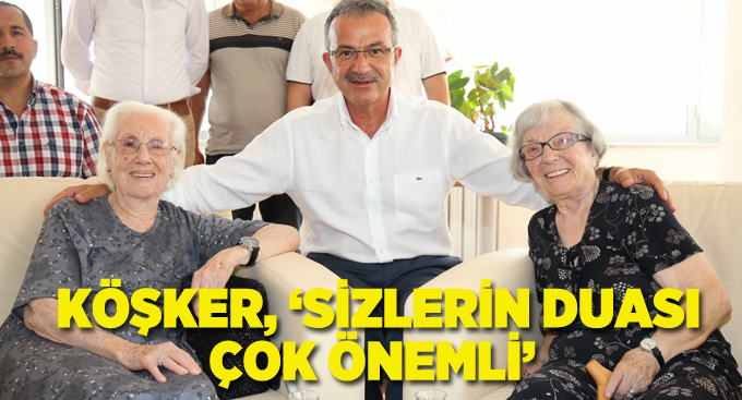 Köşker,'' Sizlerin duası çok önemli''