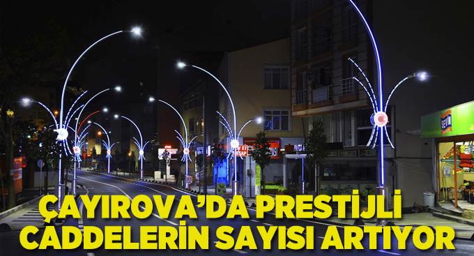 Çayırova’da Prestijli Caddelerin Sayısı Artıyor